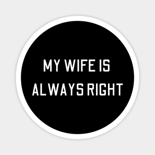 my wife is always right Magnet